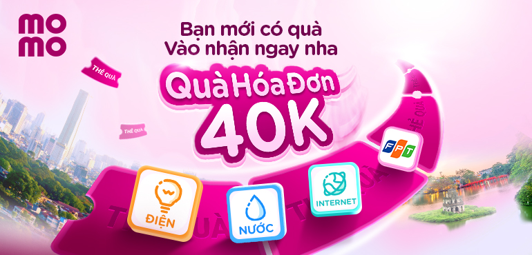 MoMo ưu đãi bạn mới: TẶNG Combo quà 40.000Đ tha hồ trả hóa đơn gia đình!